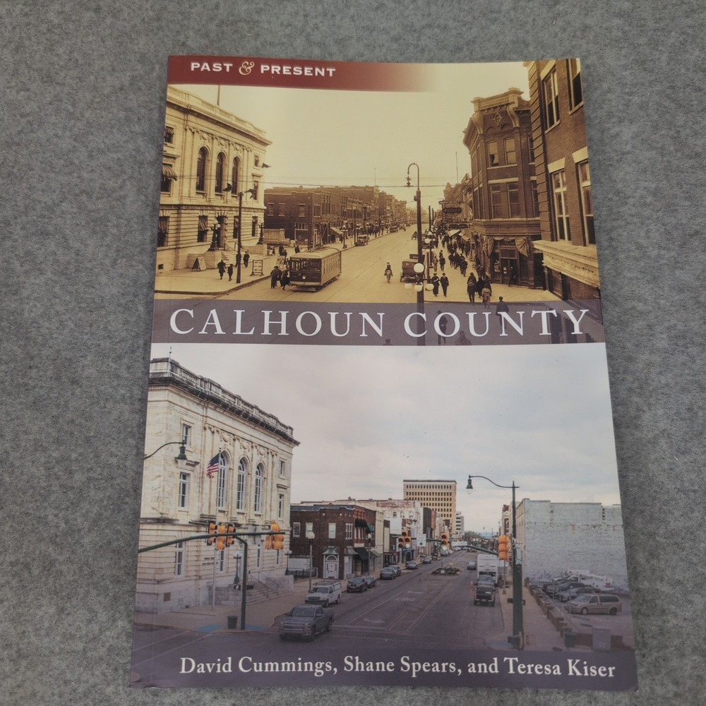Calhoun County Past & Present Alabama History Book‎ Arcadia Publishing Softcover